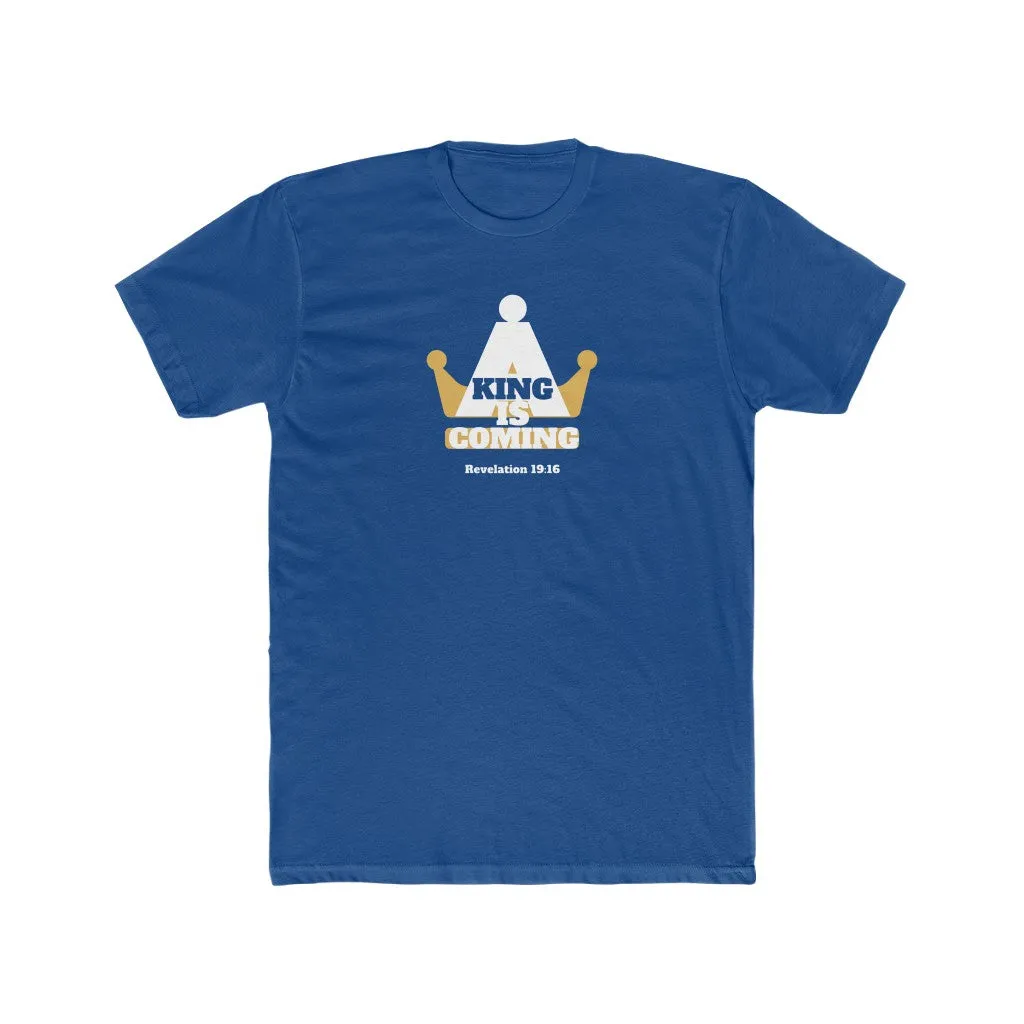 A King is Coming Men's Cotton Crew Tee