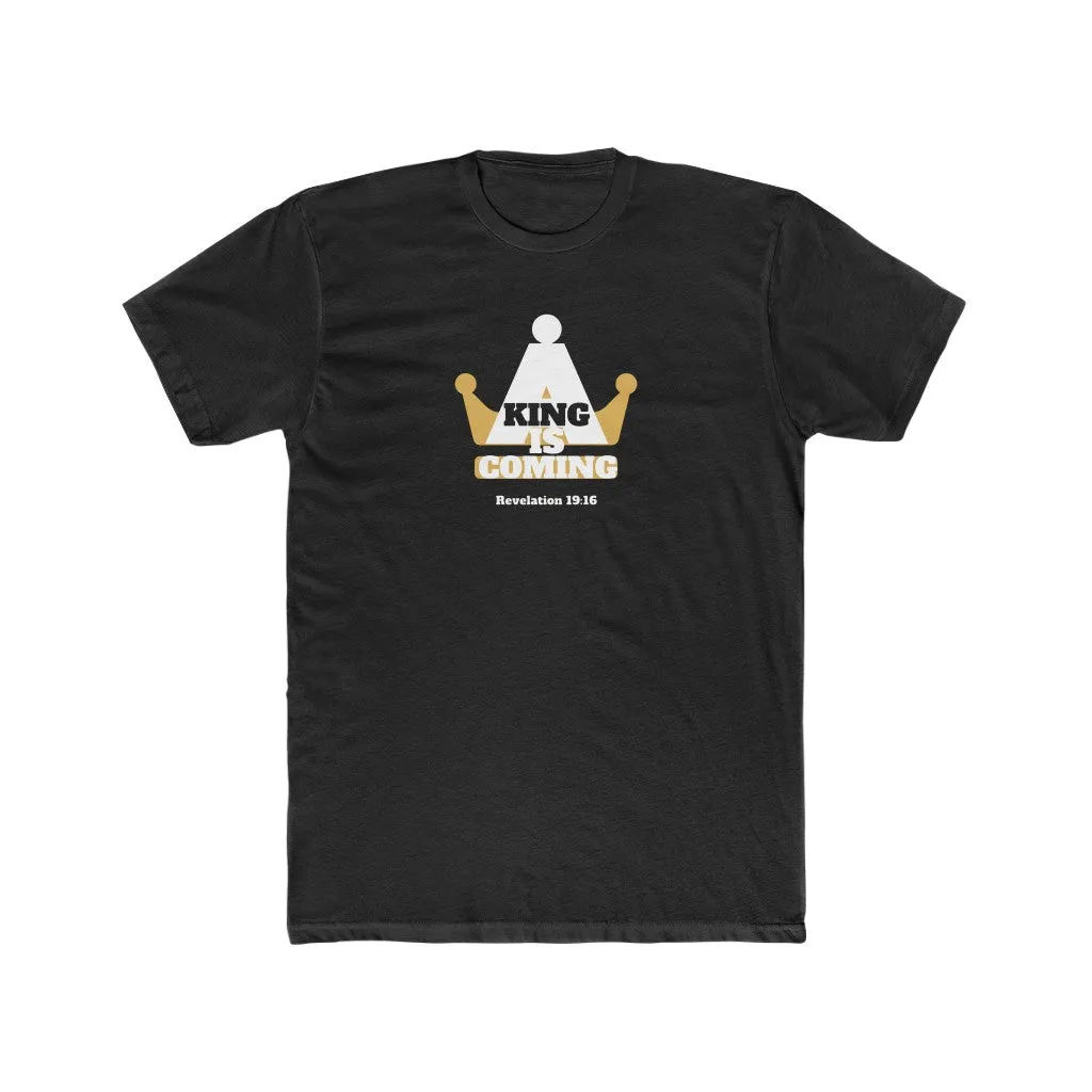 A King is Coming Men's Cotton Crew Tee