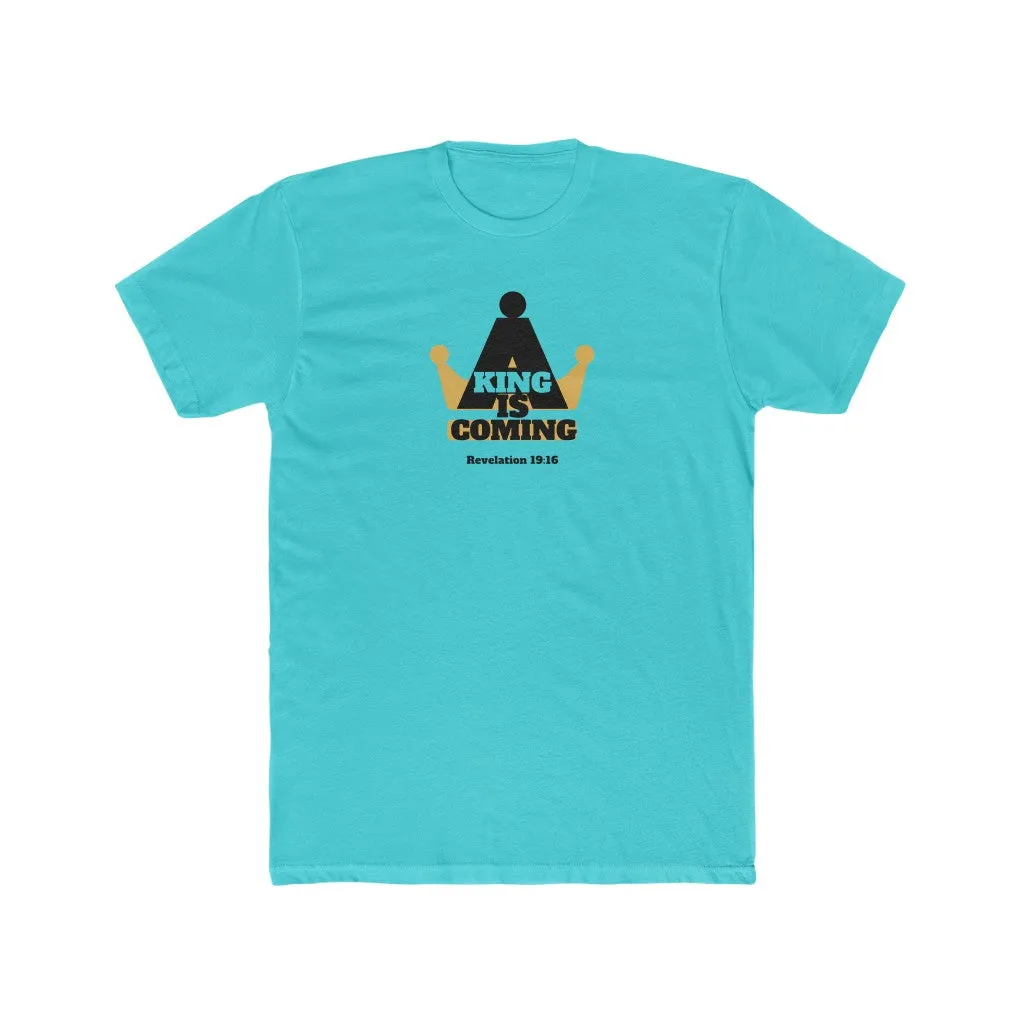 A King Is Coming Men's Cotton Crew Tee