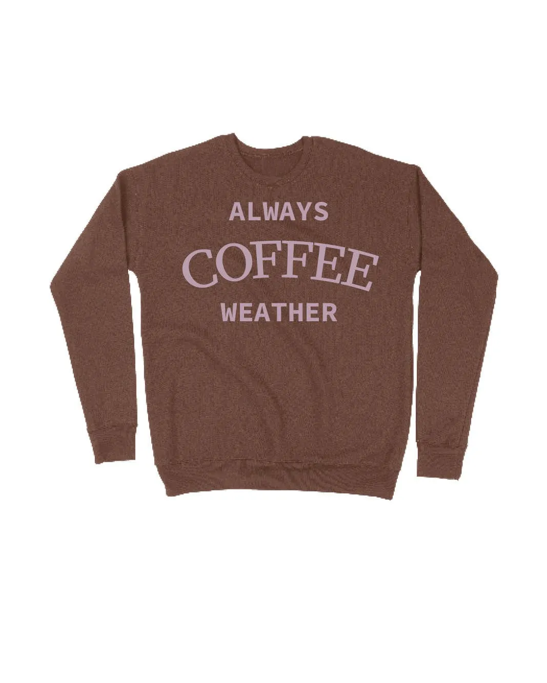 Always Coffee Weather