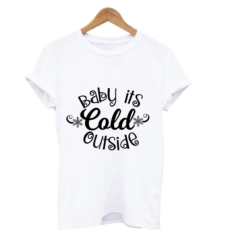 Baby It's Cold Outside T-shirt