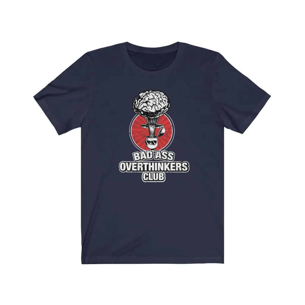 Bad Ass Overthinkers Club - Unisex T-shirt