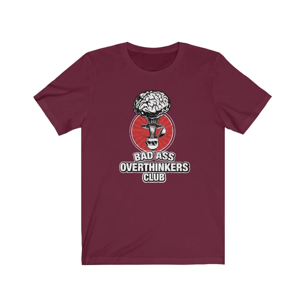 Bad Ass Overthinkers Club - Unisex T-shirt