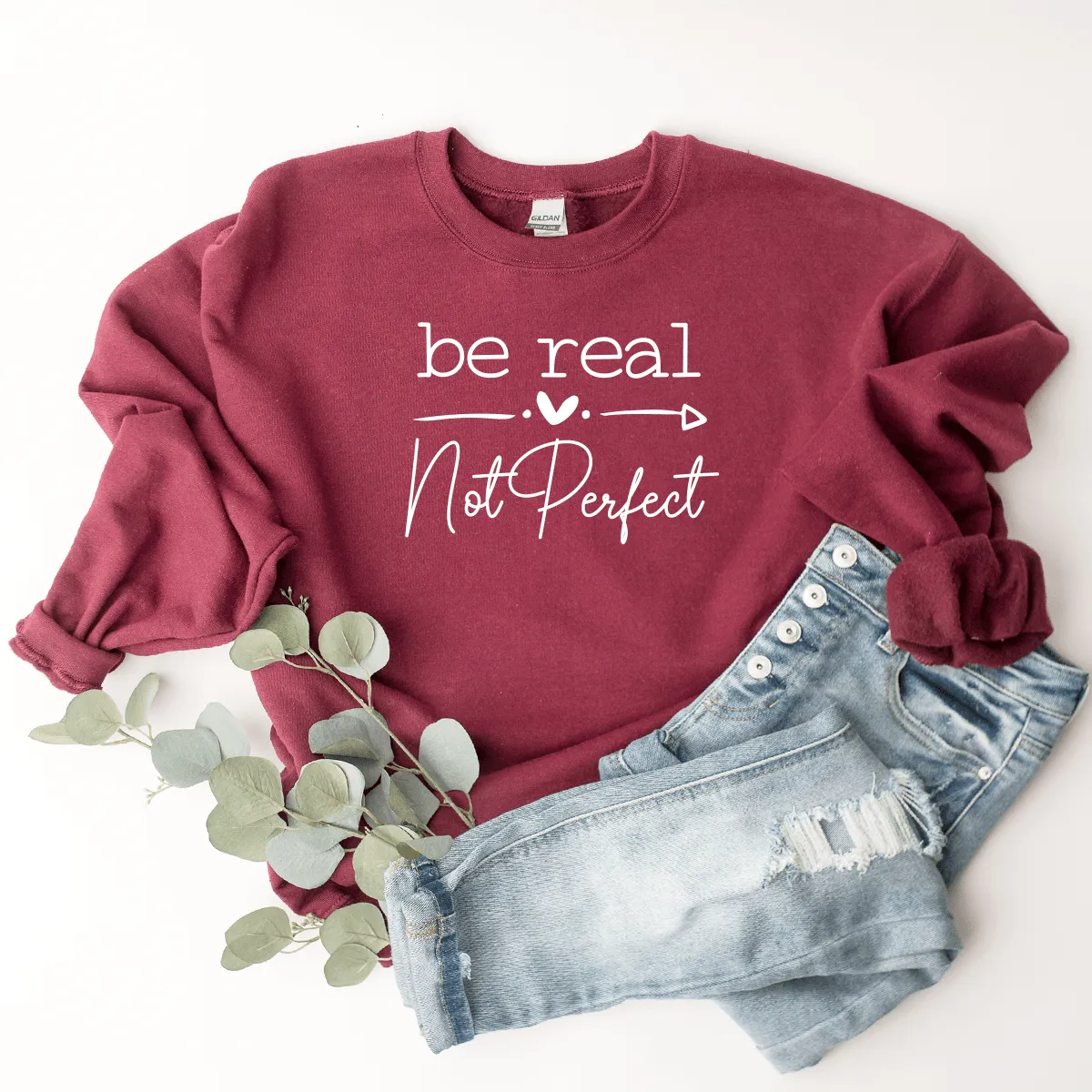 Be Real, Not Perfect - Sweatshirt