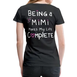 Being a Mimi Makes My Life Complete Women’s Premium T-Shirt