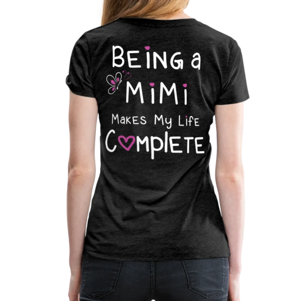 Being a Mimi Makes My Life Complete Women’s Premium T-Shirt