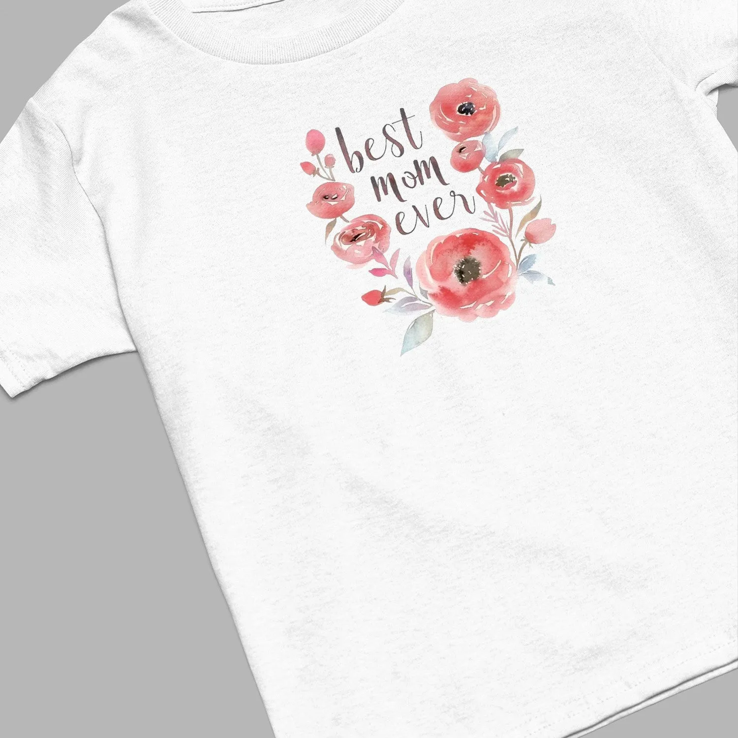 Best Mom Ever T-Shirt, Cute Floral Mom Shirt, Celebrate Mom, Mama Shirt, Mom Shirt, Mother's Day Gift