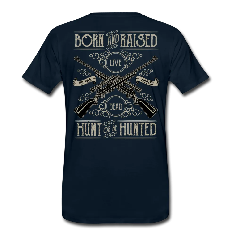 Born & Raised a Hunter Premium Shirt