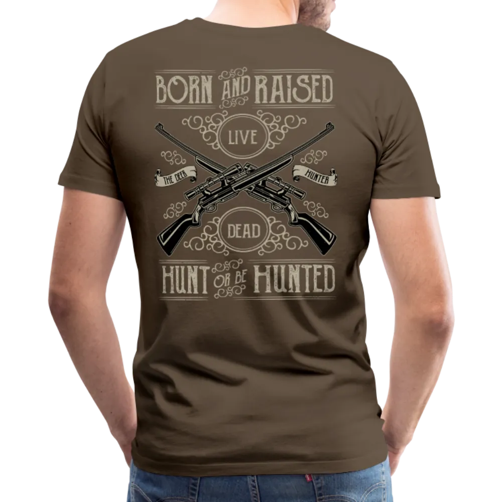 Born & Raised a Hunter Premium Shirt