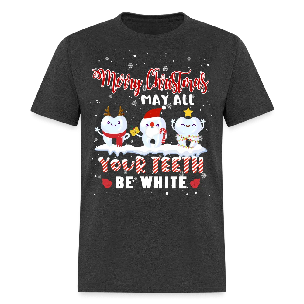 Christmas - May All Your Teeth Be White Christmas - Family Shirts Men, Woman Christmas T Shirts