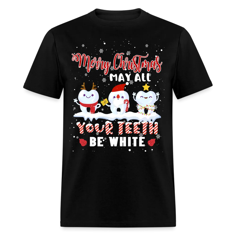 Christmas - May All Your Teeth Be White Christmas - Family Shirts Men, Woman Christmas T Shirts