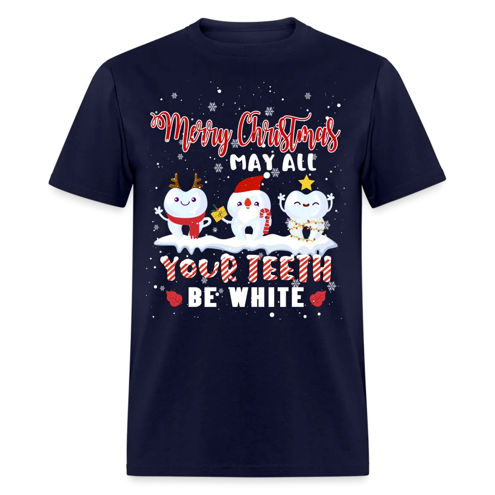 Christmas - May All Your Teeth Be White Christmas - Family Shirts Men, Woman Christmas T Shirts
