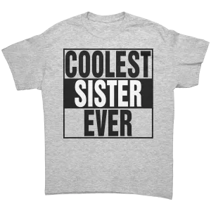 Coolest Sister Ever Shirt, Big Sister Shirt, Birthday Gift For Sister T-Shirt, Womens Clothing, Family Shirt, Family Gift, Sister Gift