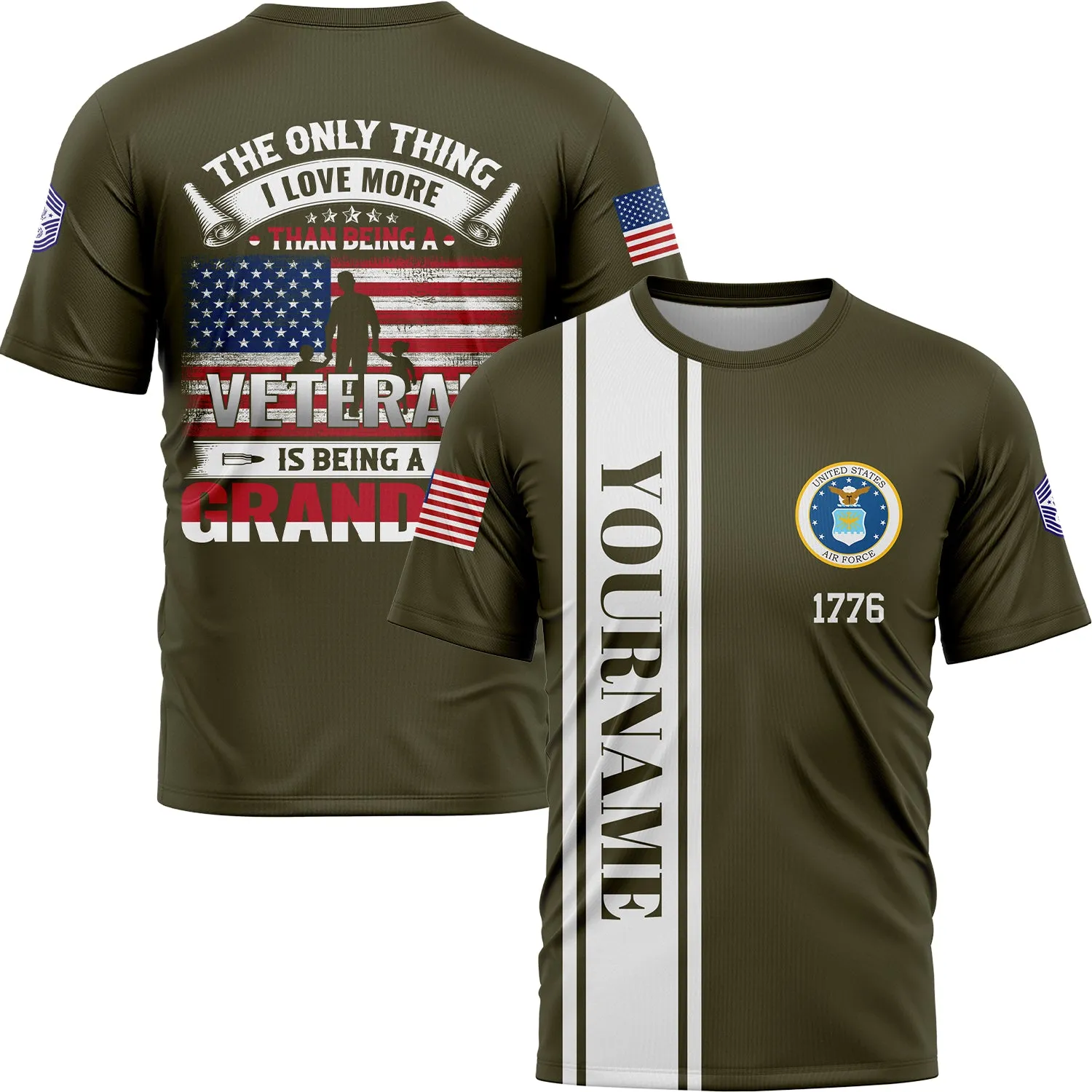 Custom Olive The Only Thing I Love More 1776 Flag U.S Air Force Military Rank Name Veterans Day T-Shirt | Father's Day Gifts
