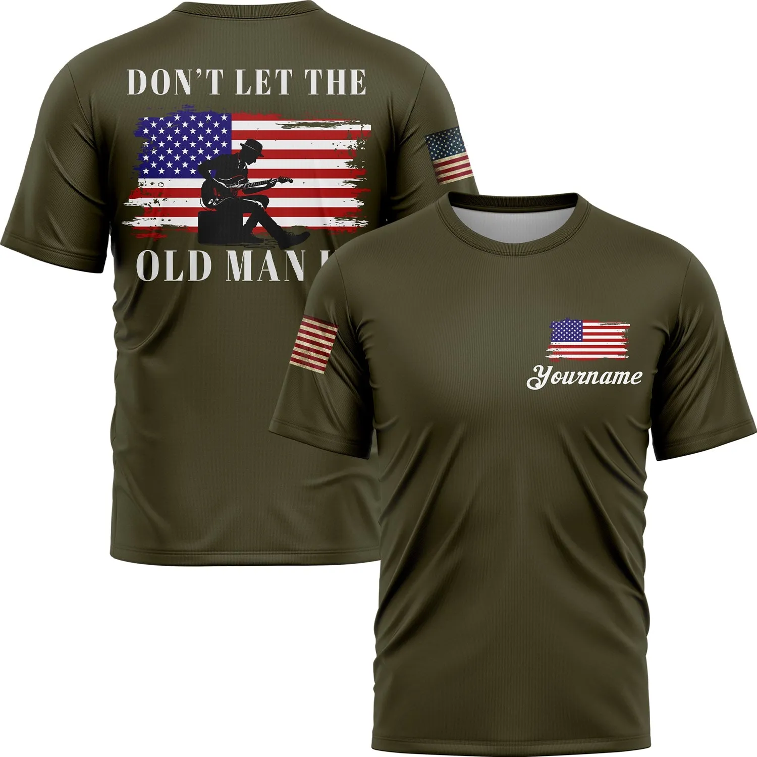 Don't Let The Old Man In Custom Olive American Patriot Name T-Shirt
