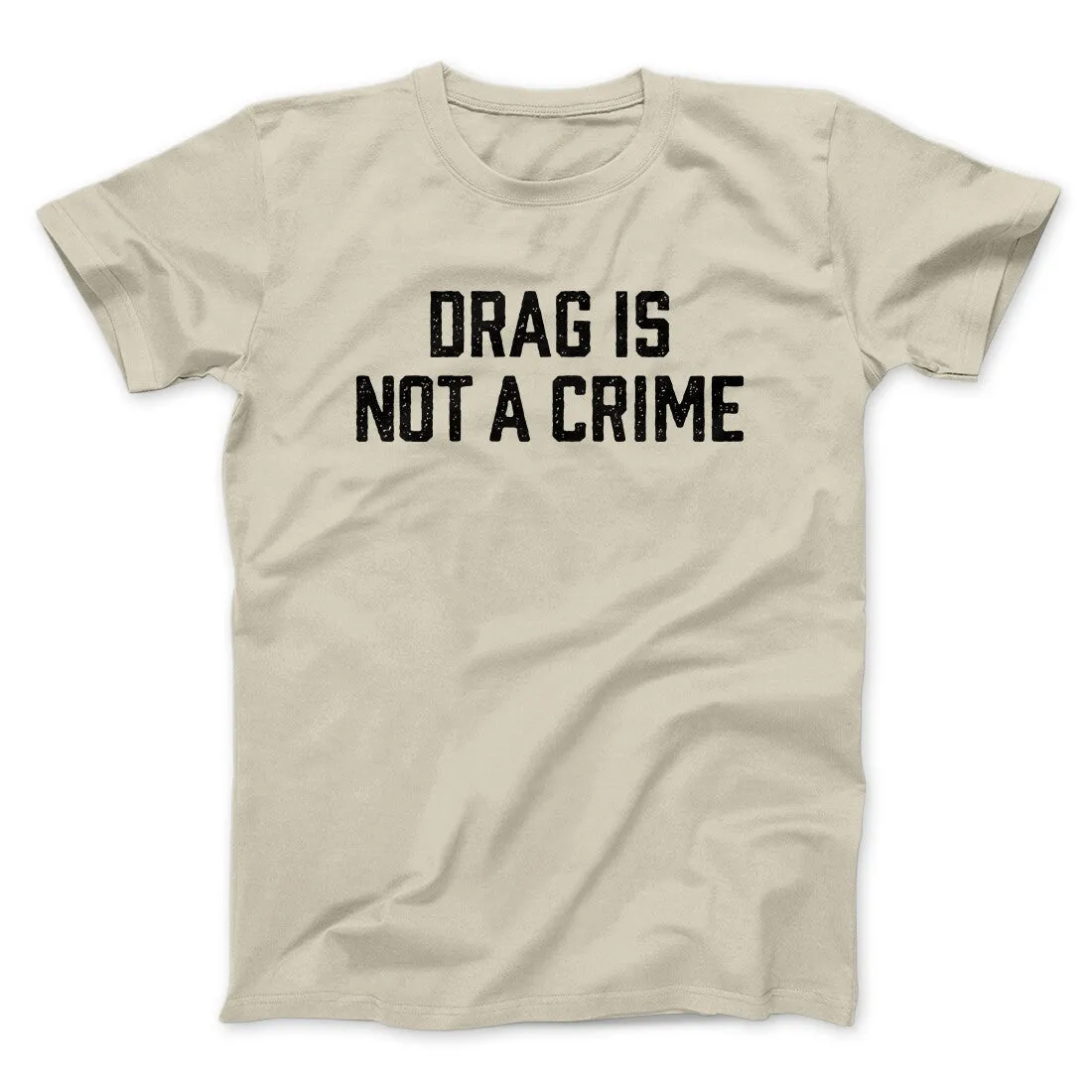 Drag Is Not A Crime Men/Unisex T-Shirt