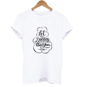 Dreams Bigger Than Fears T-shirt