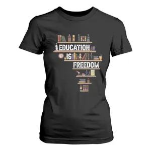 Education Is Freedom T Shirt For Women Black History Month Teacher Black Leaders Figure TS11