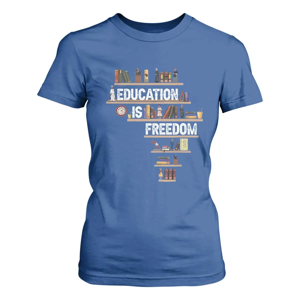 Education Is Freedom T Shirt For Women Black History Month Teacher Black Leaders Figure TS11