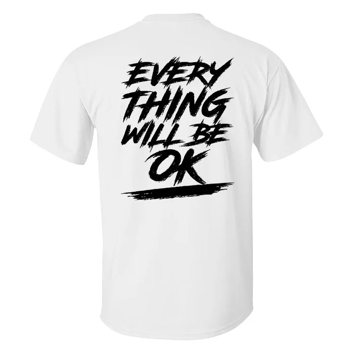 Everything Will Be Ok Printed T-shirt