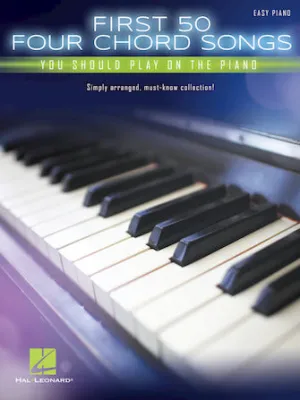 First 50 4-Chord Songs You Should Play on the Piano (Easy Piano)