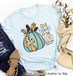 Give Thanks To The Lord Fall Tee