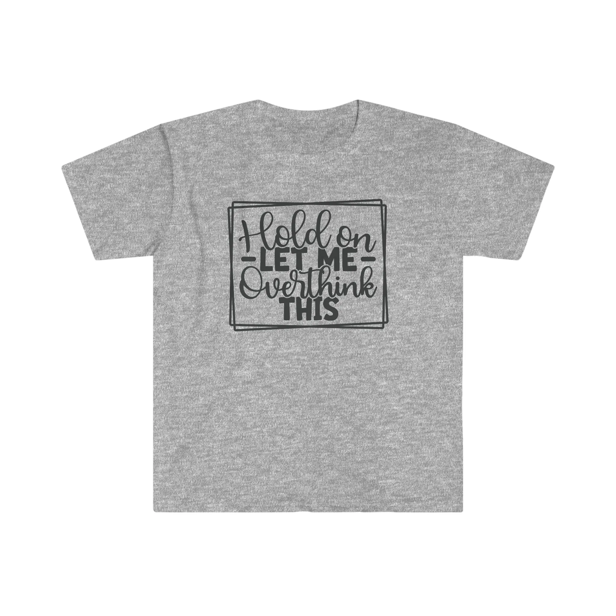Hold On - Unisex Softstyle T-Shirt