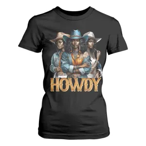 Howdy Melanin Cowgirl T Shirt For Women Retro Western Rodeo Cowgirls Black History TS02