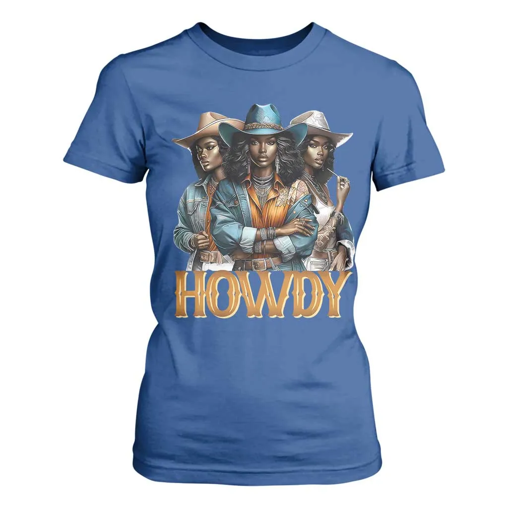 Howdy Melanin Cowgirl T Shirt For Women Retro Western Rodeo Cowgirls Black History TS02