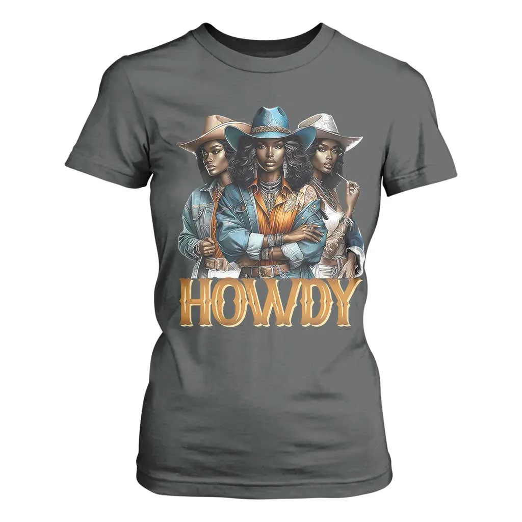 Howdy Melanin Cowgirl T Shirt For Women Retro Western Rodeo Cowgirls Black History TS02