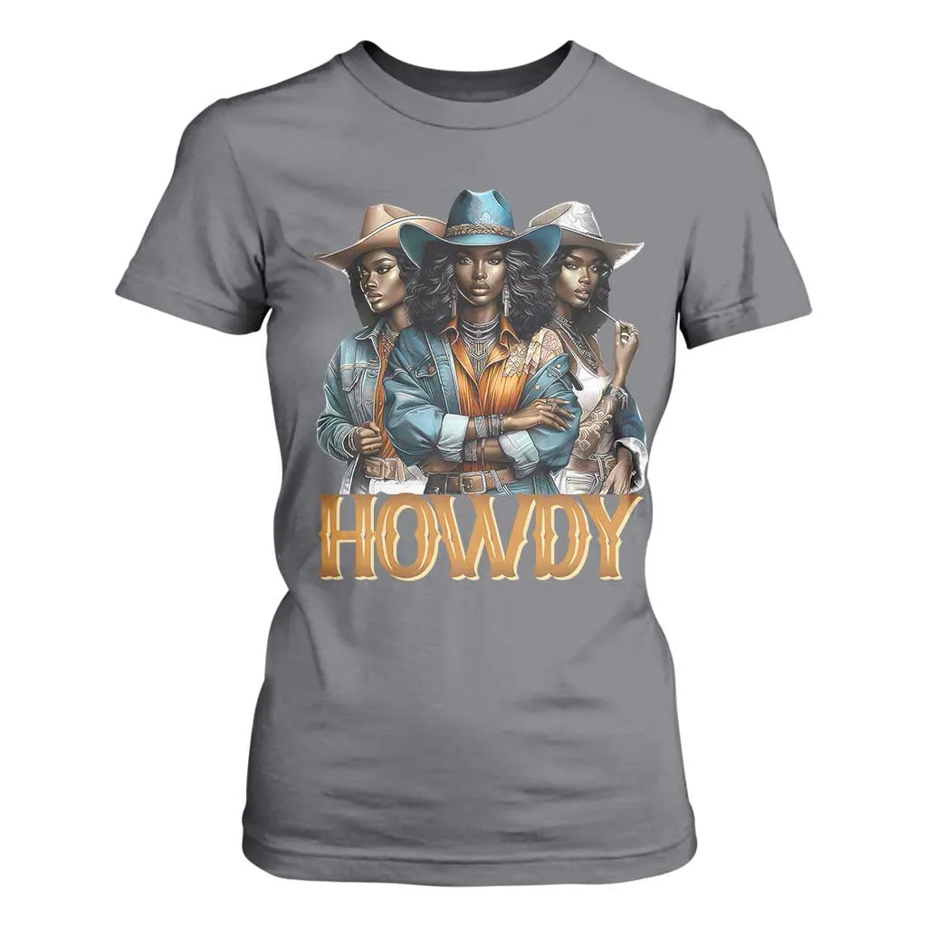 Howdy Melanin Cowgirl T Shirt For Women Retro Western Rodeo Cowgirls Black History TS02