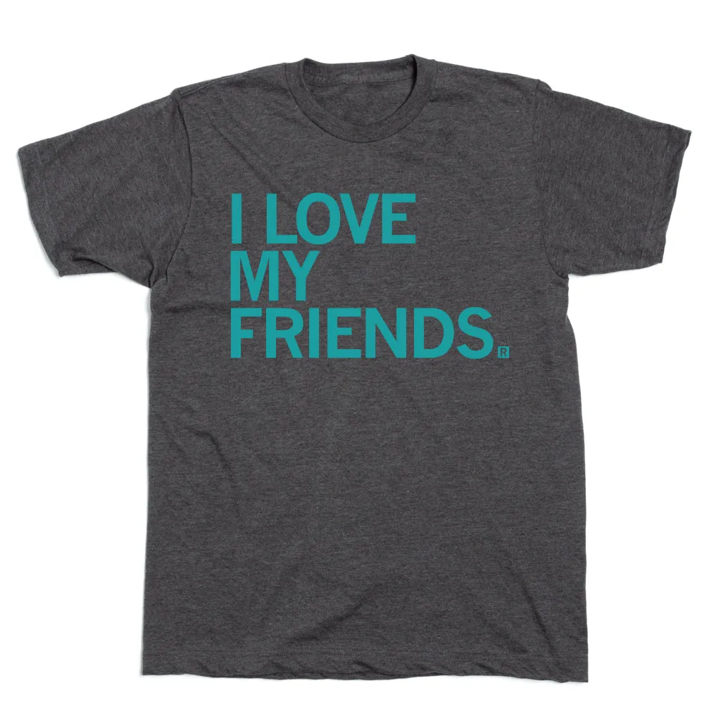 I Love My Friends
