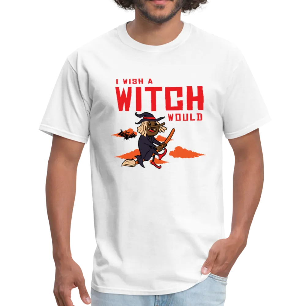 I Wish a Witch Would Halloween T-Shirt