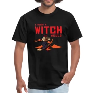 I Wish a Witch Would Halloween T-Shirt