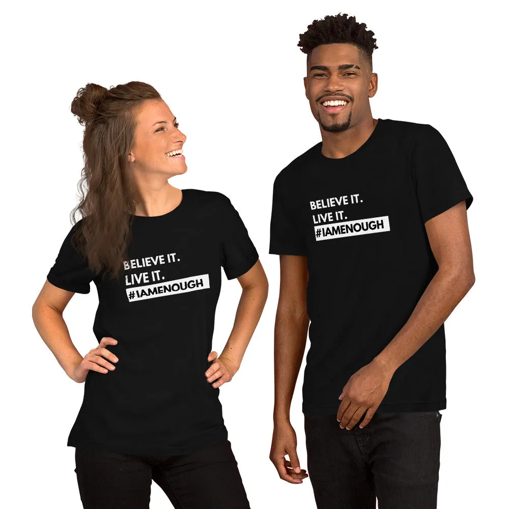 #IAMENOUGH BELIEVE IT LIVE IT Positive Message Mental Health T-Shirt