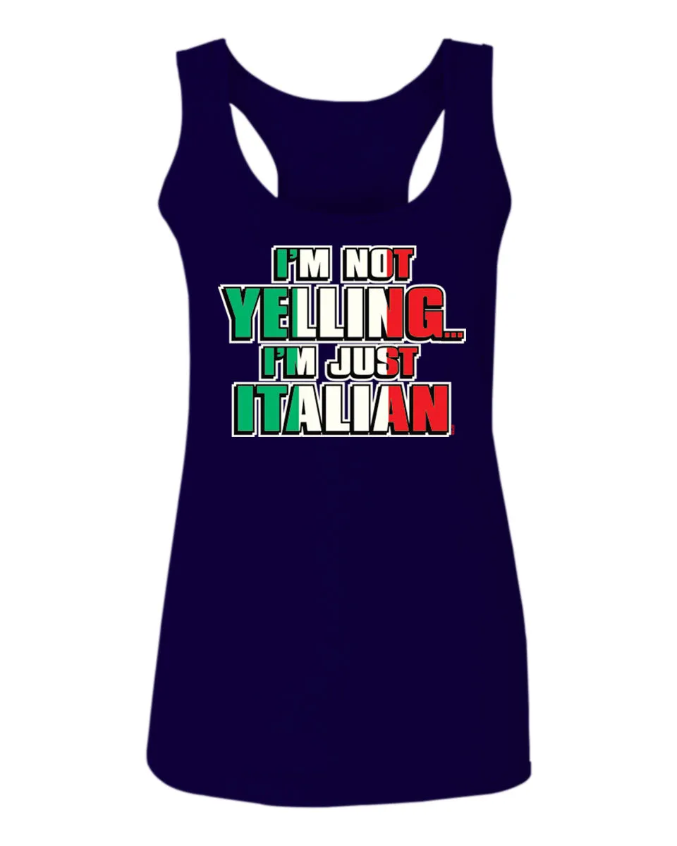I'm NOT Yelling I'm JUST Italian Italy Flag Italian Funny  women's Tank Top sleeveless Racerback