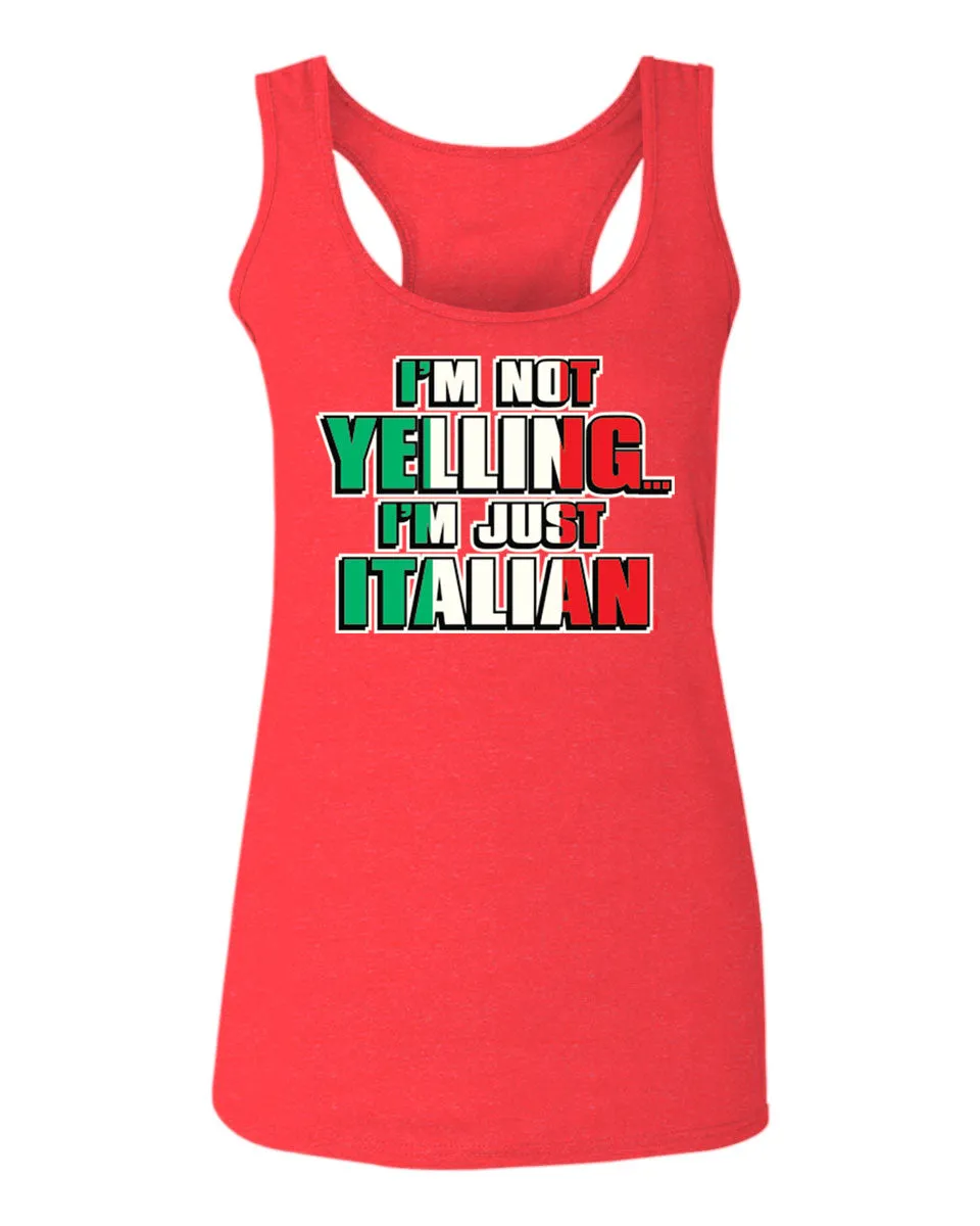 I'm NOT Yelling I'm JUST Italian Italy Flag Italian Funny  women's Tank Top sleeveless Racerback