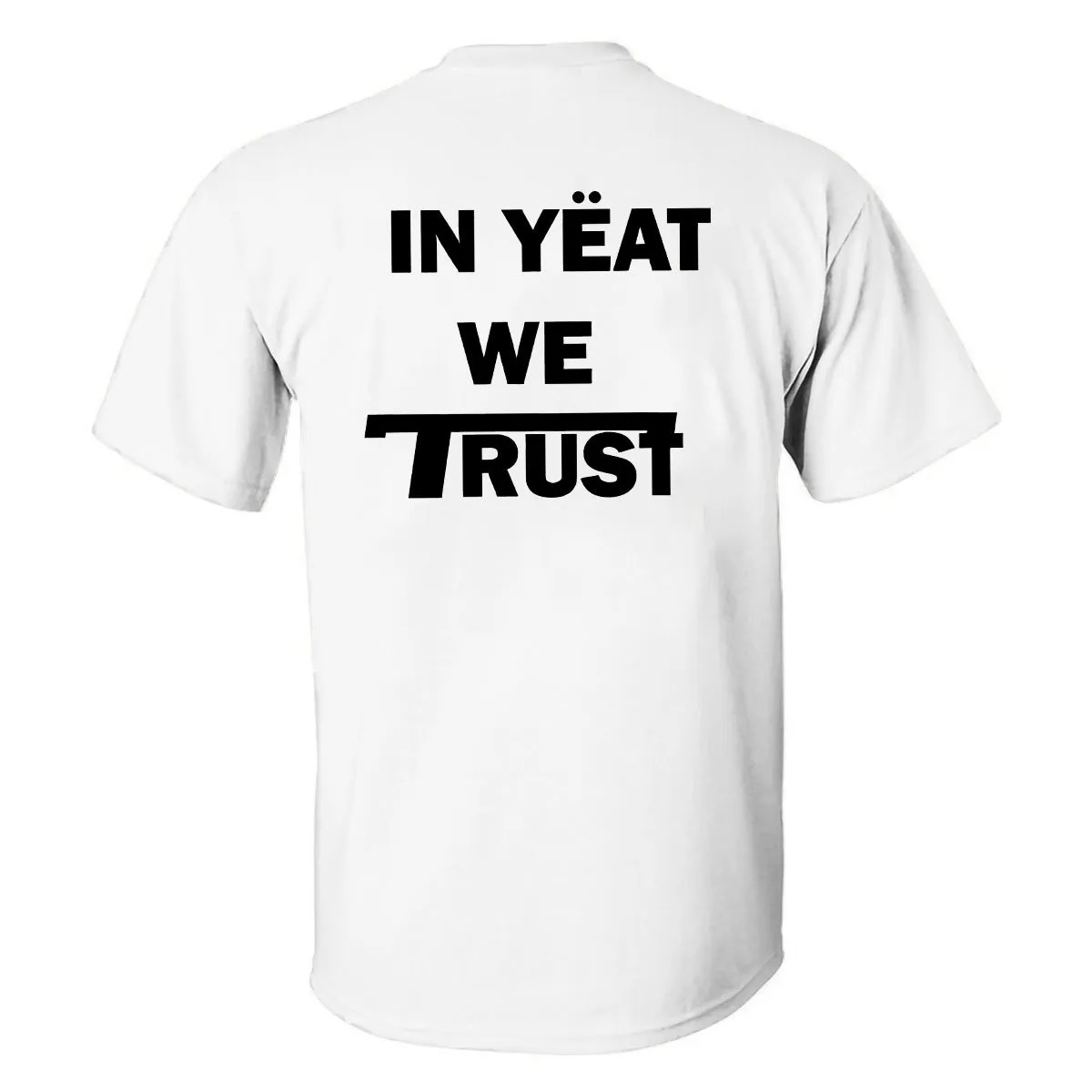 IN YËAT WE TRUST T-shirt