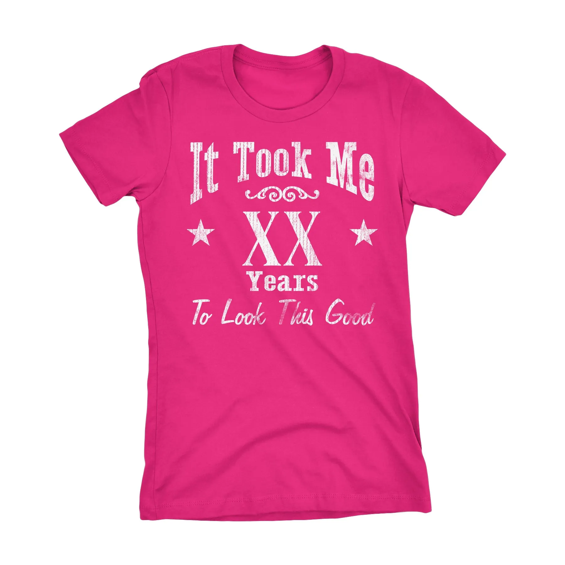 It Took Me XX Years To Look This Good - Womens