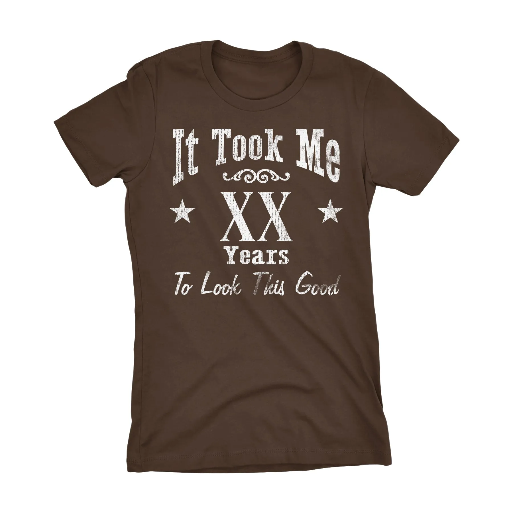 It Took Me XX Years To Look This Good - Womens