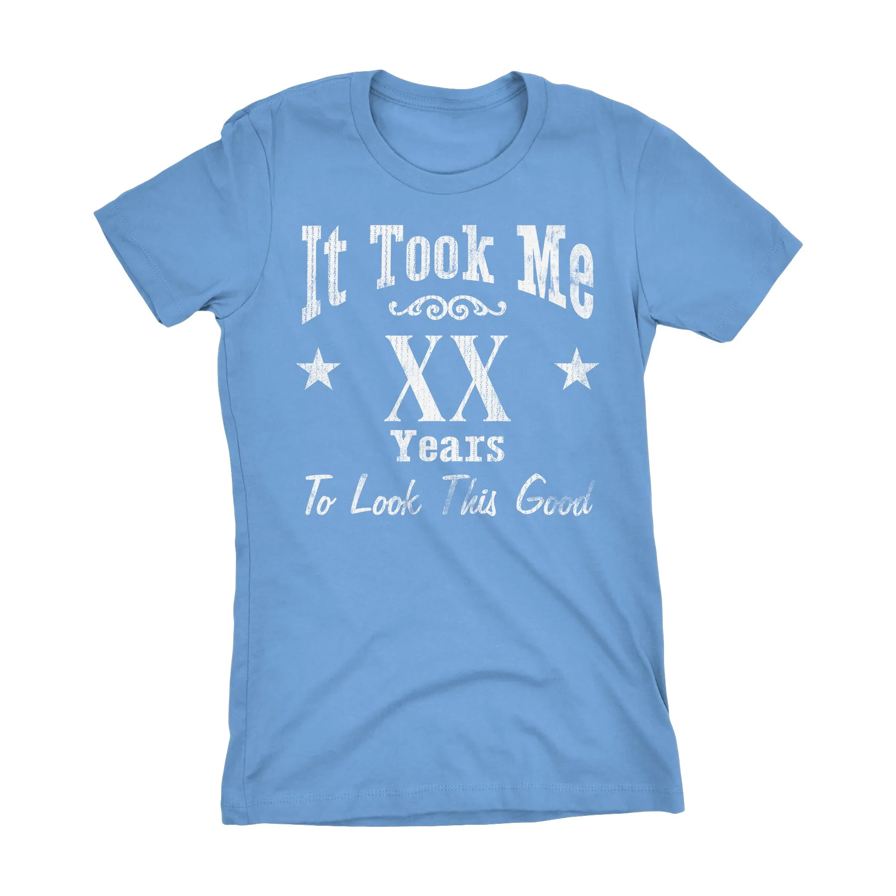 It Took Me XX Years To Look This Good - Womens