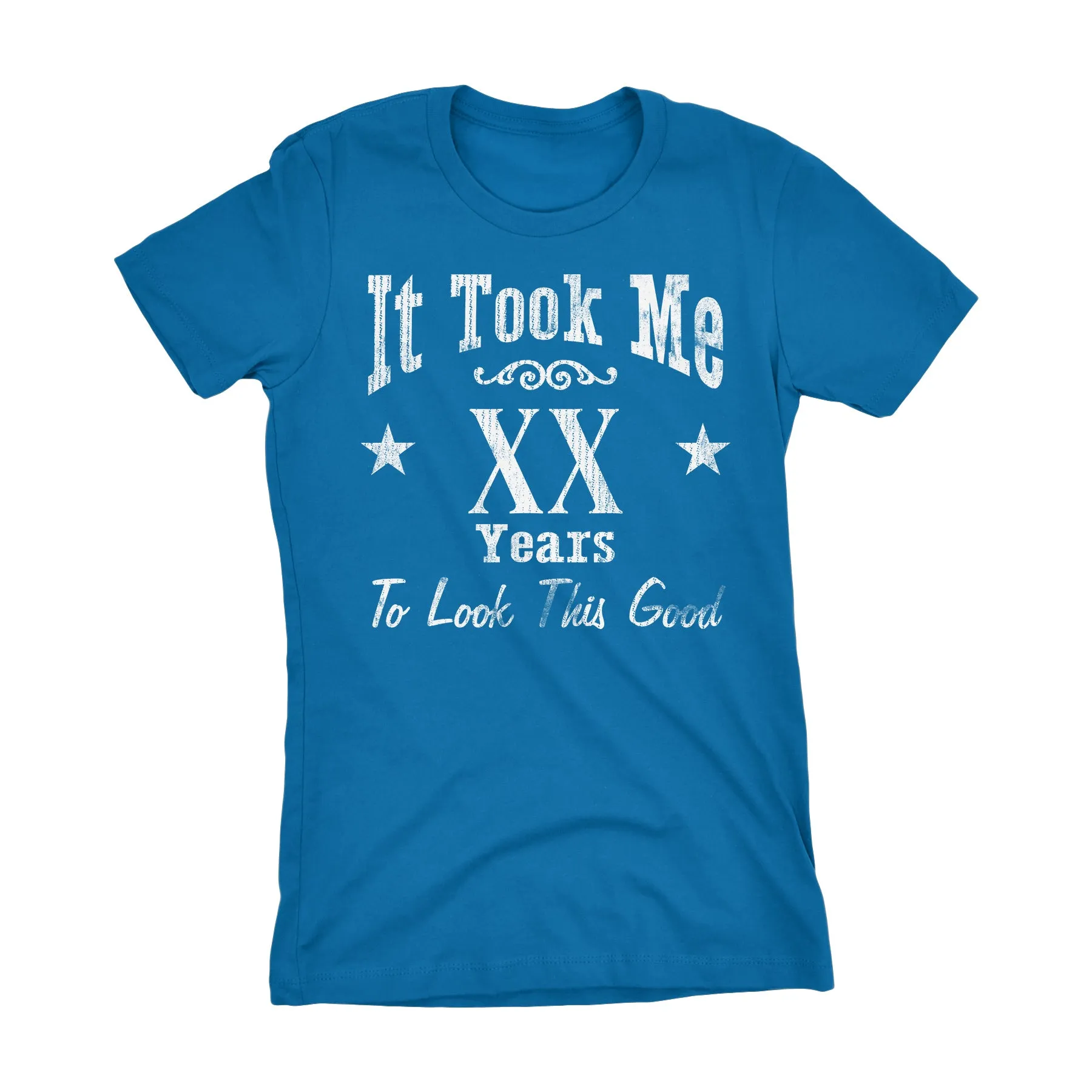 It Took Me XX Years To Look This Good - Womens