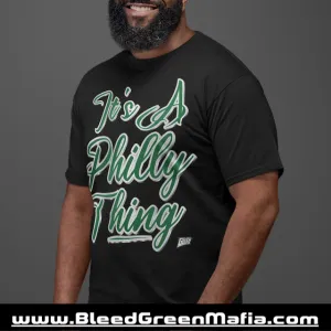 It's A Philly Thing 2 T-Shirt #2 | www.BleedGreenMafia.com