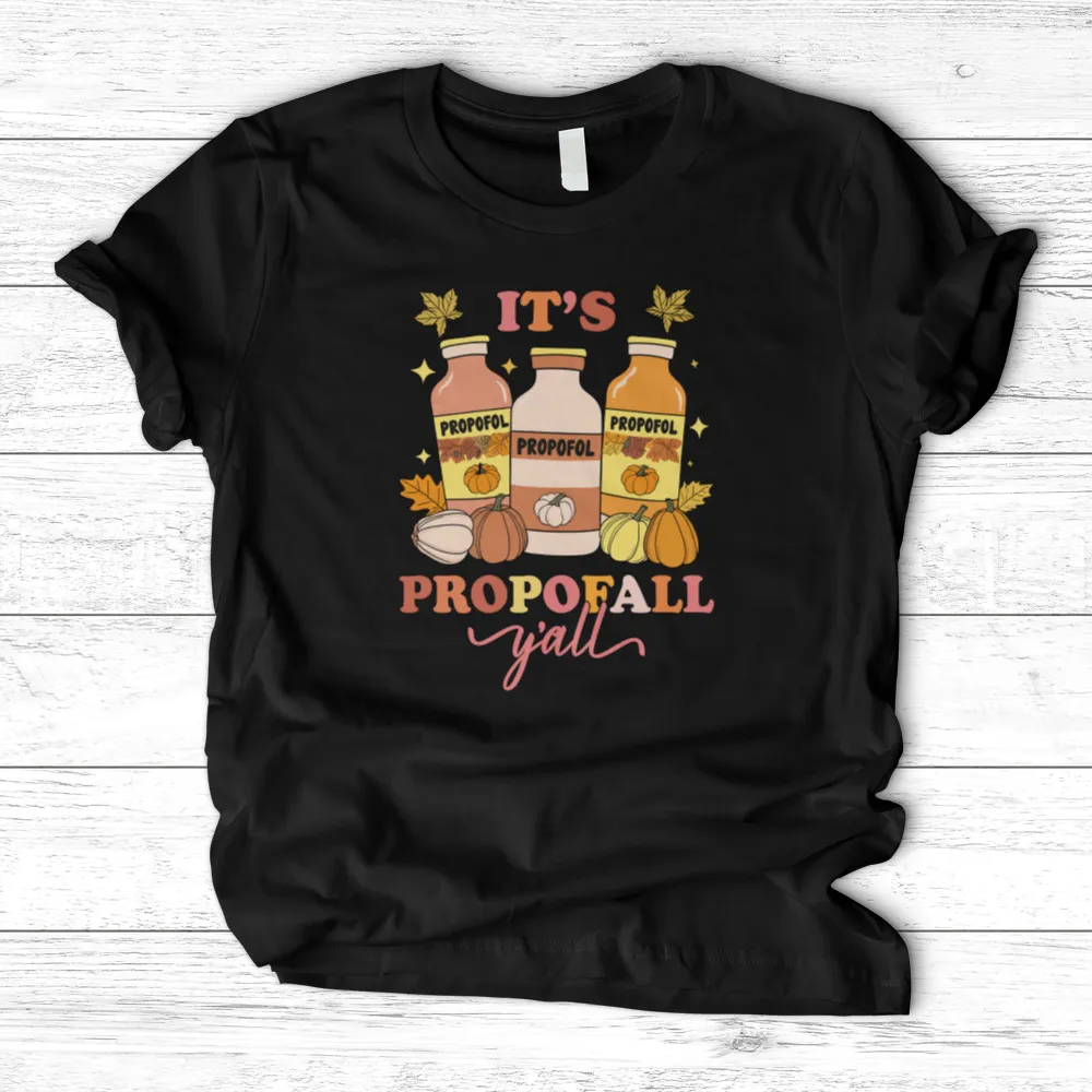 ''It's Propofall'' T-Shirt