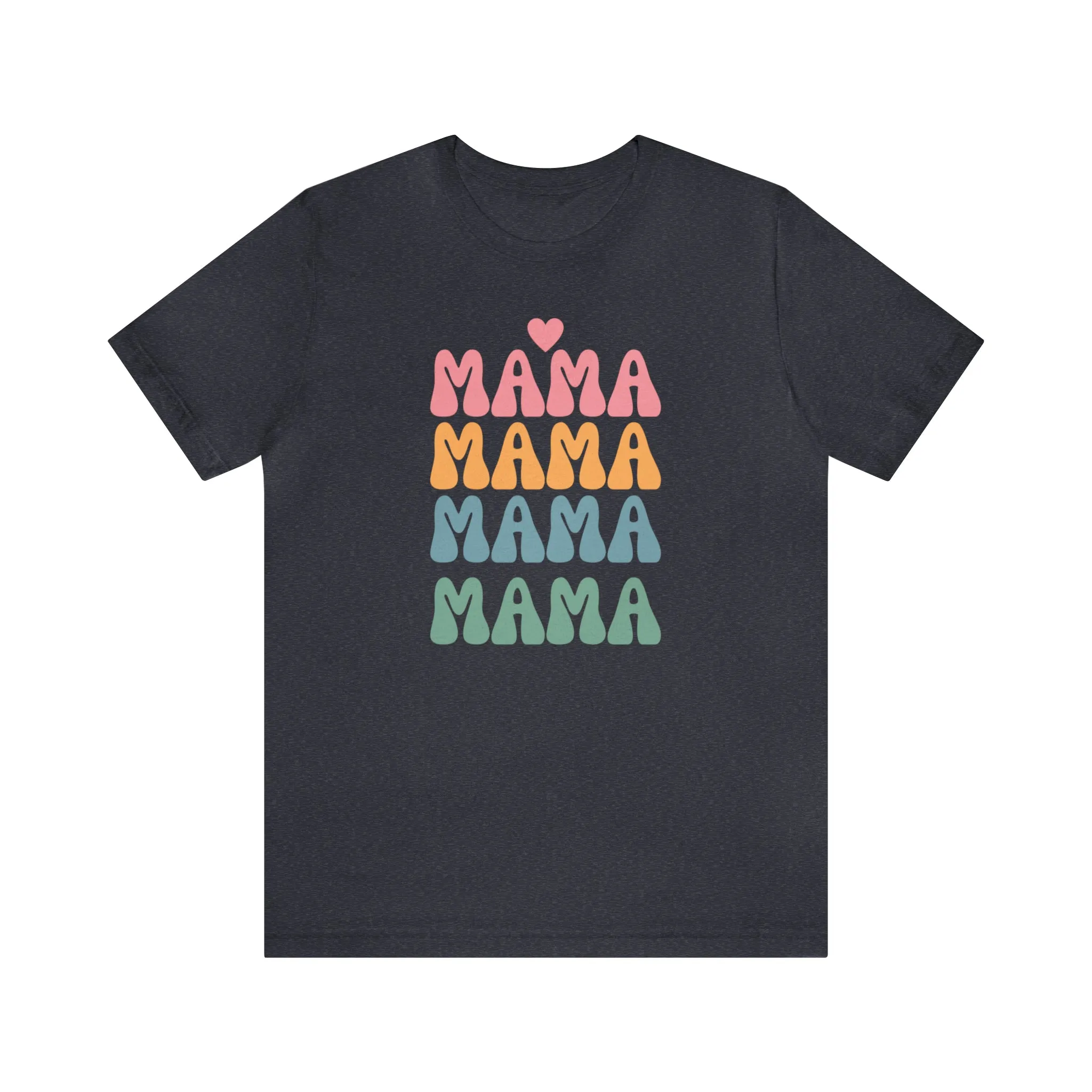 Mama Mama Mama  T-Shirt | Love Mom Tee |  Bella Canvas 3001 Unisex |  Mother Short Sleeve Tshirt