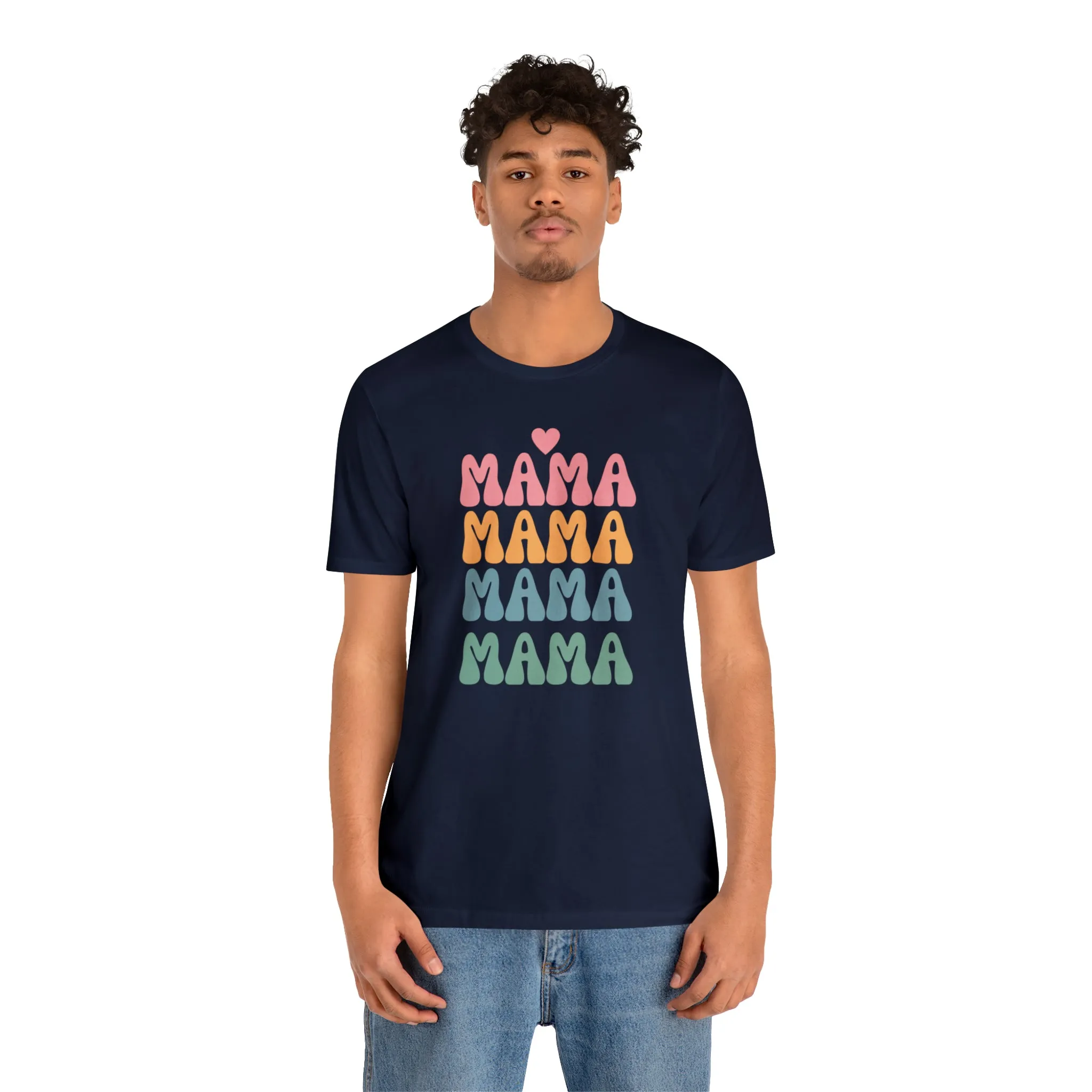 Mama Mama Mama  T-Shirt | Love Mom Tee |  Bella Canvas 3001 Unisex |  Mother Short Sleeve Tshirt