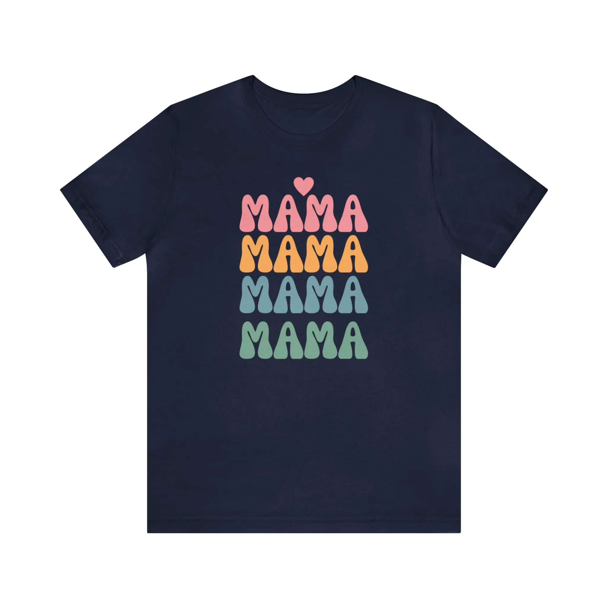 Mama Mama Mama  T-Shirt | Love Mom Tee |  Bella Canvas 3001 Unisex |  Mother Short Sleeve Tshirt