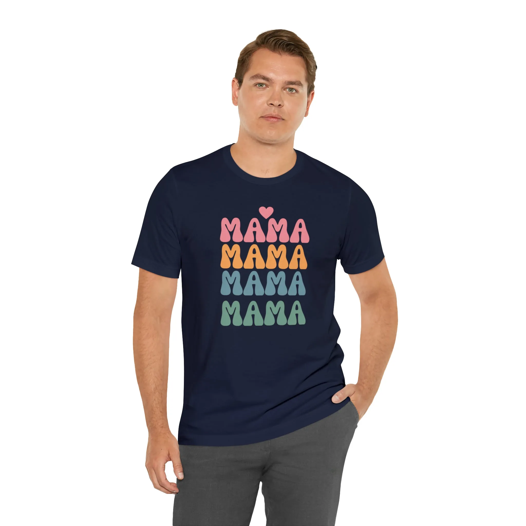 Mama Mama Mama  T-Shirt | Love Mom Tee |  Bella Canvas 3001 Unisex |  Mother Short Sleeve Tshirt