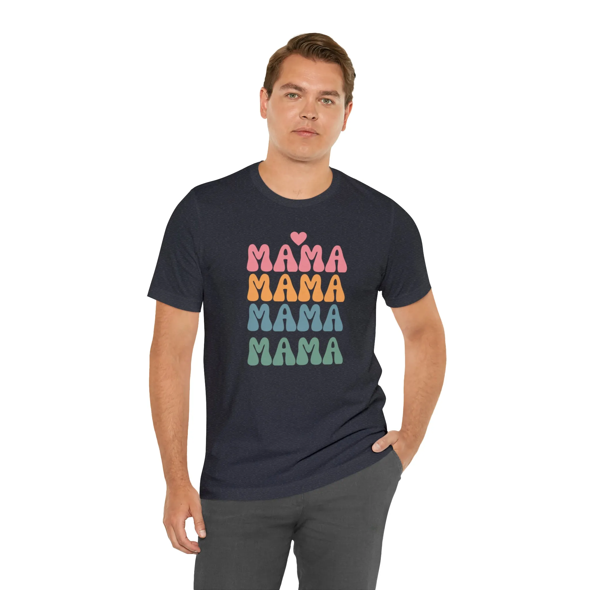 Mama Mama Mama  T-Shirt | Love Mom Tee |  Bella Canvas 3001 Unisex |  Mother Short Sleeve Tshirt