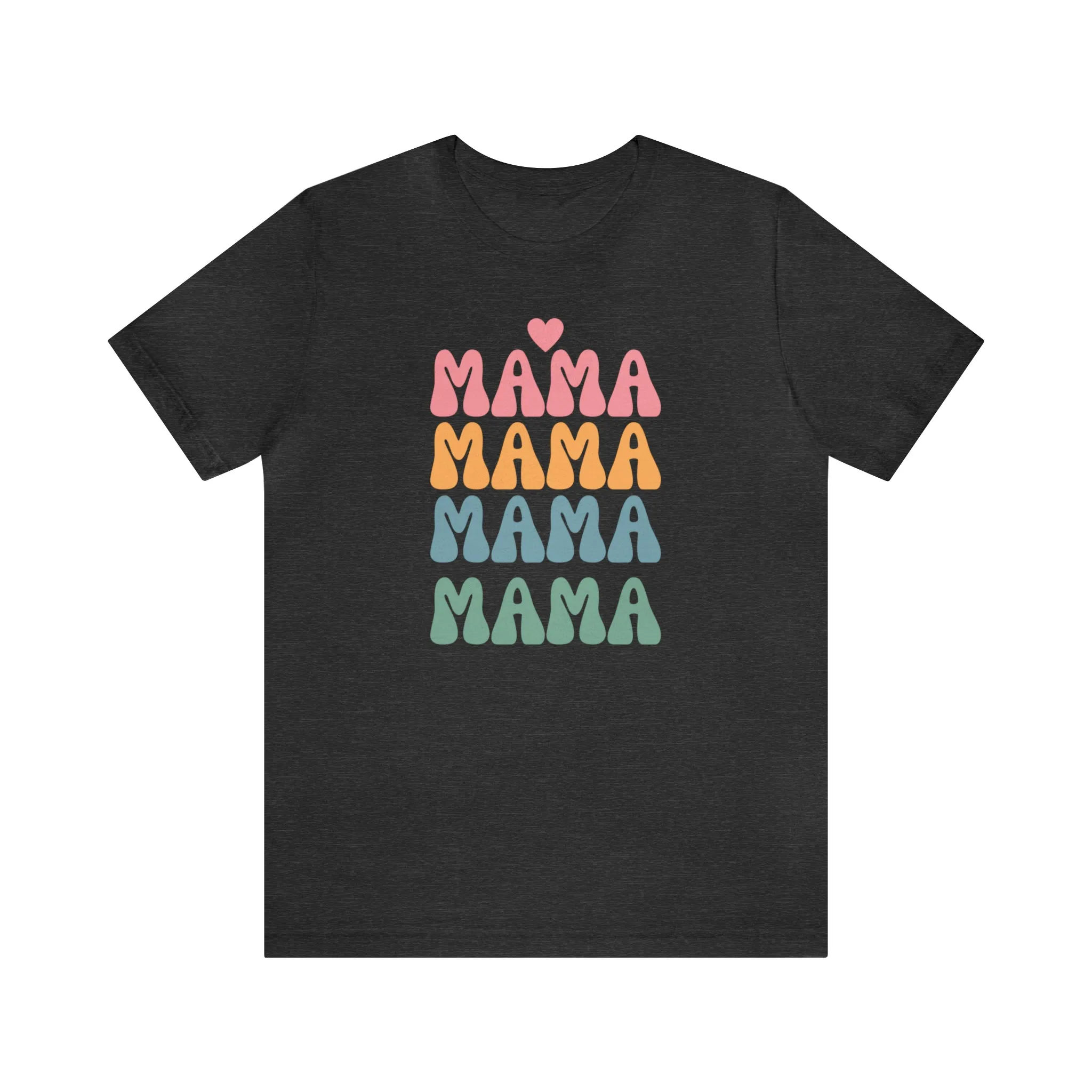 Mama Mama Mama  T-Shirt | Love Mom Tee |  Bella Canvas 3001 Unisex |  Mother Short Sleeve Tshirt
